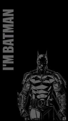 batman in black and white with the words i am batman