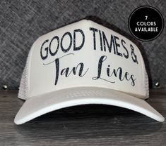 Good times & tan lines hat Cruise Hats, 4th Of July Hats, Gym Hat, Snap Back Hats, America Hat, Hats Cute, Vacation Hat, Hats Beach, Boat Hat