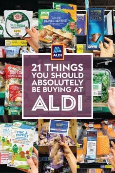 two hands holding up a sign that says 21 things you should absolutely be buying at aldi