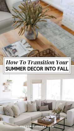 a living room with couches and tables in it, the text overlay reads how to transition your summer decor into fall