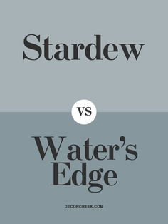 The image compares two paint colors, Stardew and Water's Edge, presented in large text on a split background with a white circle in the middle containing "VS" to emphasize the comparison between the shades. Sherwin Williams Waters Edge, Sherwin Williams Stardew Bedroom, Dusty Blue Sherwin Williams, Sw Stardew, Southern Comfort, Bedroom Paint, Gentle Touch, Home Design Decor, Trim Color