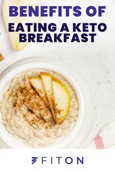 a bowl of oatmeal with apples and cinnamon on the side text reads benefits of eating a keto breakfast