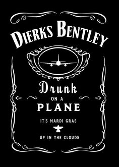 the label for derek's bentley drunk on a plane it's mardi gras up in the clouds