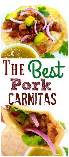 the best pork carnitass with salsa and cilantro sauce on top