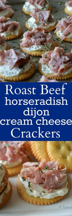 several different types of appetizers with text overlay that reads roast beef horseradish dijond cream cheese crackers