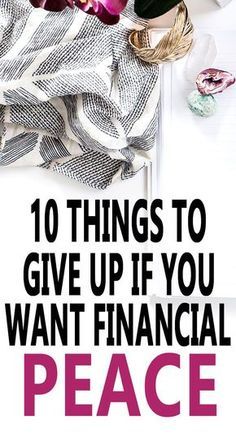 the words 10 things to give up if you want financial peace