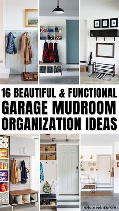 a collage of photos with the words 16 beautiful and functional garage mudroom organization ideas