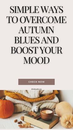 Simple Ways to Overcome Autumn Blues and Boost Your Mood Feeling Blah, Happiness Habits, Boost Your Mood, Seasons Change, Positive Lifestyle, You're Not Alone, Fulfilling Life, Coping Skills