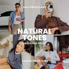 there are pictures of women in different outfits and the words natural tones lightroom preset for instagram feed