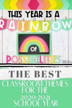 this year is a rainbow of possibilities the best classroom themes for the 2020 - 21 school year