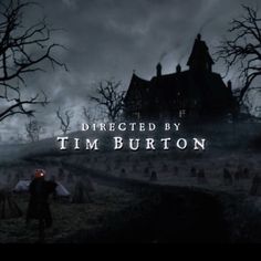 the title for directed by tim burton, with an image of a creepy house in the background