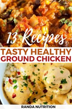 the best healthy ground chicken recipe with text overlay that reads, 13 recipes tasty healthy ground chicken