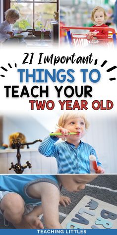 two pictures with the words 21 important things to teach your two year old