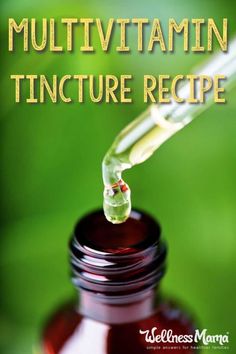 Liquid Multivitamin Tincture Recipe | Wellness Mama Apothecary Recipes, Herbal Vitamins, Liquid Multivitamin, Herbal Health, Wellness Mama, Liquid Vitamins, Multi Vitamin