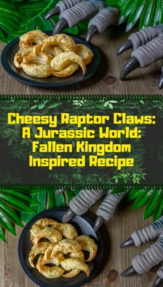 cheesy raptor claws a fantastic world fallen kingdom inspired recipe