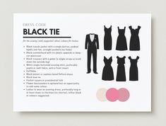 This is a digital file template of a dress code guide for the attire of 'Black Tie', with a suggested color code for women/ladies wearing dresses.   A dress code guide is ideal for weddings, parties, and formal occasions.  A dress code is in place to let guests know what to expect and what is expected of them, and to give a sense of occasion to an event.  The aim of this product is to help your guests navigate the intricacies of the Black Tie dress code with confidence by providing them with the Different Dress Codes, Black Tie Attire For Men Dress Codes, Dress Code For Wedding, What To Wear To A Black Tie Wedding, Black Wedding Guest Attire, Wedding Dress Code, Black Tie Attire For Women, Black Tie Dress Code Women, Wedding Dress Code Guide