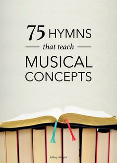 an open book sitting on top of a pile of books with the words 75 hyms that teach musical concepts