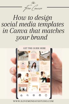 someone holding their phone with the text how to design social media templates in canva that matches your brand