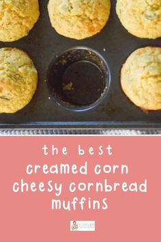 the best creamed corn and cheesy cornbread muffins in a pan