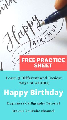 a hand writing happy birthday card with the words, free practice sheet learn 9 different and easy ways of writing beginners calligraphy