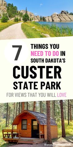 a small cabin with the text 7 things you need to do in south dakota's cluster state park