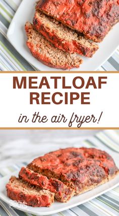 meatloaf recipe in the air fryer on a white plate with text overlay