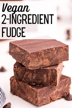 three chocolate fudges stacked on top of each other with the title vegan 2 - ingredient fudge