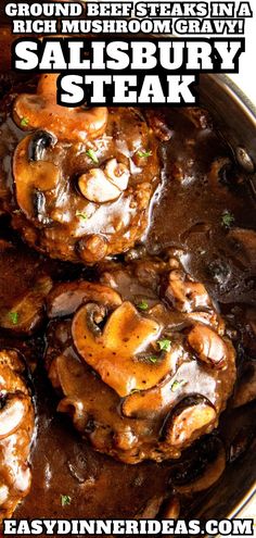 some meat covered in mushrooms and gravy on top of a pan with the words salisbury steak