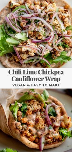 two different views of a chicken and lettuce wrap on a white plate with the words chili lime chickpea cauliflower wrap vegan & easy to make