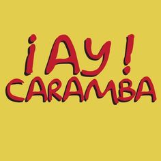 the word i lay caramba written in red ink on a yellow background with black lettering