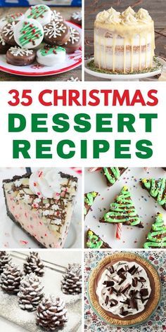 christmas desserts with the words 35 christmas dessert recipes on them and pictures of different types of desserts