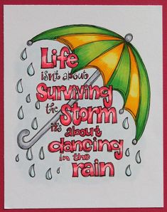 a card with an umbrella and the words life isn't about surviving the storm it's about dancing in the rain