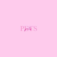 a pink background with the words pets written in cursive font on top of it