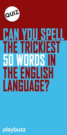 an advertisement for the playbuzz website that says can you spell the trockest 50 words in the english language?