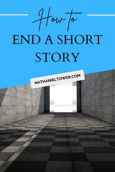 an open door with the words how to end a short story