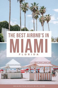 the best airbn's in miami, florida with palm trees and people walking around