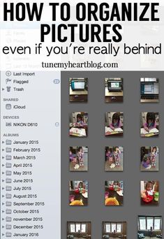 there are many pictures on this page to help you know how to organize pictures even if you're really behind them