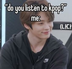 a young man sitting down with the words do you listen to kpop? me