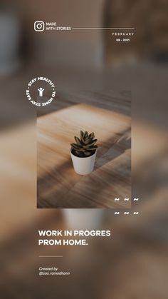 a plant in a white pot sitting on top of a wooden table with the words work in progress from home