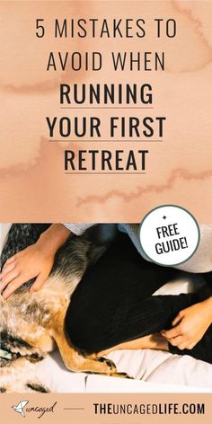 a woman laying on top of a bed next to a dog with the title 5 ways to avoid when running your first retreat