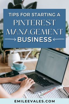 a woman typing on her laptop with the words tips for starting a pinterest management business