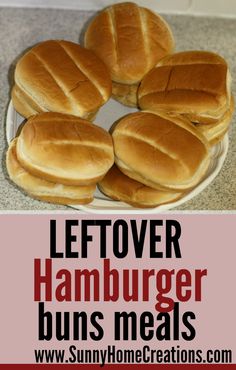 hamburger buns on a plate with text overlay that reads leftover hamburger buns meals