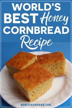 the world's best honey cornbread recipe on a white plate with blue background