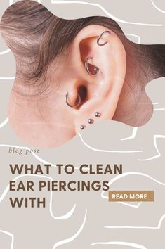 an ear piercing is shown with the words, what to clean ear piercings with