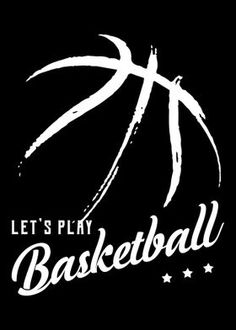 a basketball ball with the words let's play basketball written in white on a black background