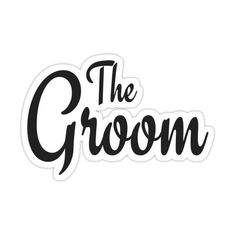 the groom sticker is shown in black and white, with the word'the groom'on it