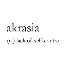 the words akrasia and n lack of self - control