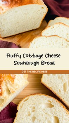 a close up of bread on a cutting board with the words fluff cottage cheese sourdough bread