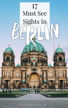 berlin with the words 17 must see sights in berlin