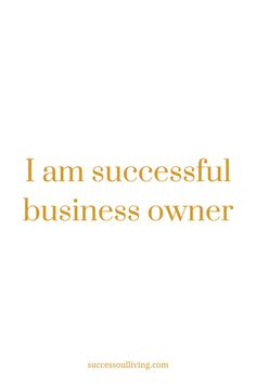 the words i am successful business owner are shown in gold on a white background with an orange border